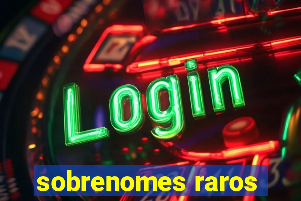 sobrenomes raros